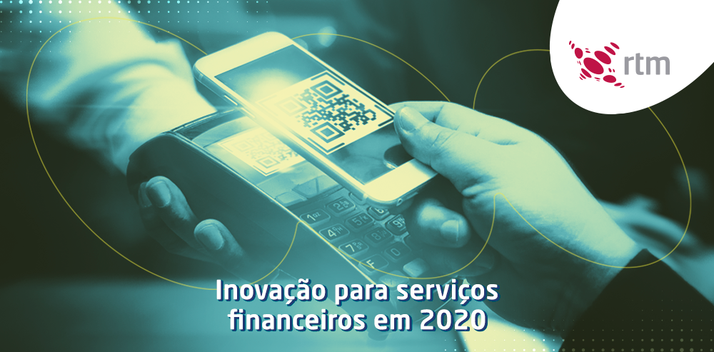 Inovação para serviços financeiros em 2020