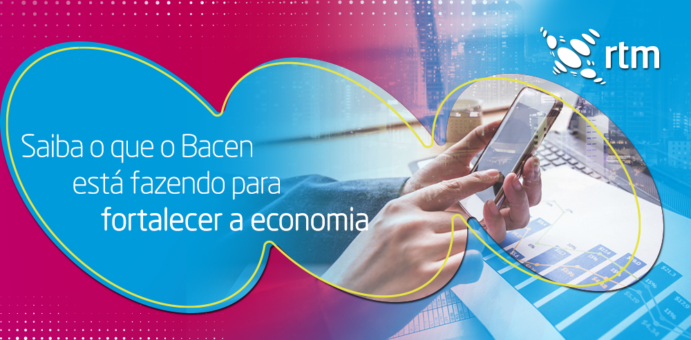 Saiba o que o Bacen está fazendo para recuperar a economia