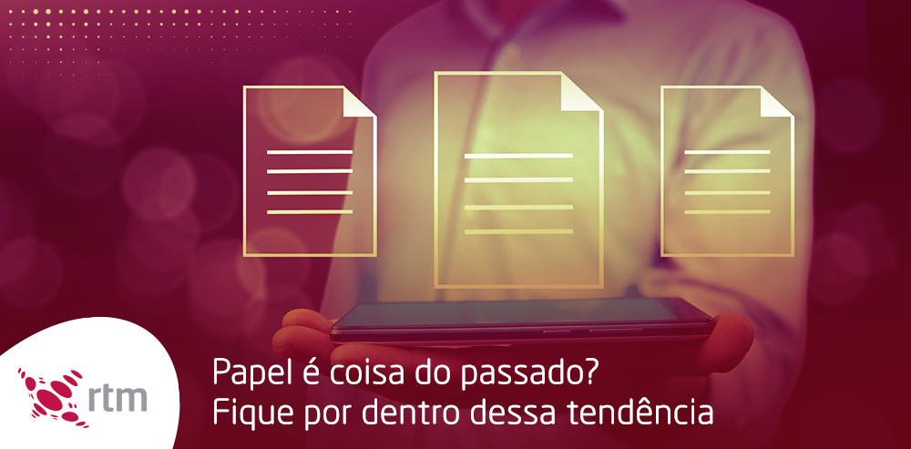 Paperless: conheça a tendência de eliminar o uso de papel nas empresas