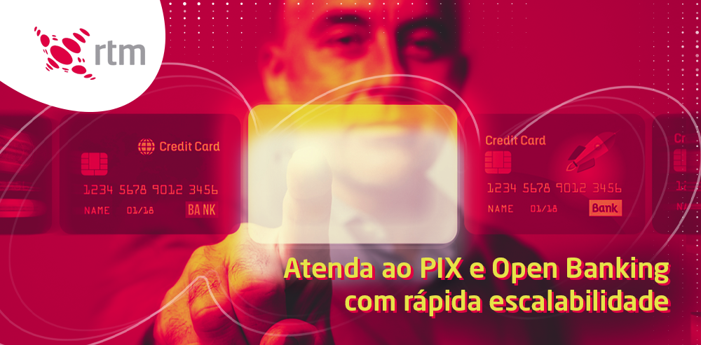 Homem aponta para cartões de crédito. A frase "Atenda ao PIX e Open Banking com rápida escalabilidade" aparece no canto inferior direito.
