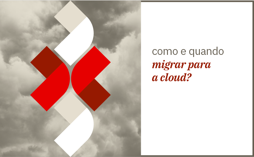 Migração para a cloud: quando e como fazer de forma simples?