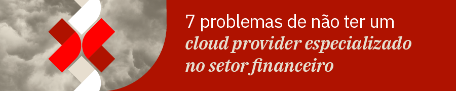 E-book 7 problemas de não ter um cloud provider especializado no setor financeiro