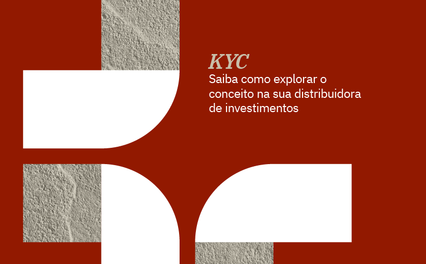 KYC - Know Your Costumer para distribuidoras de produtos de investimentos