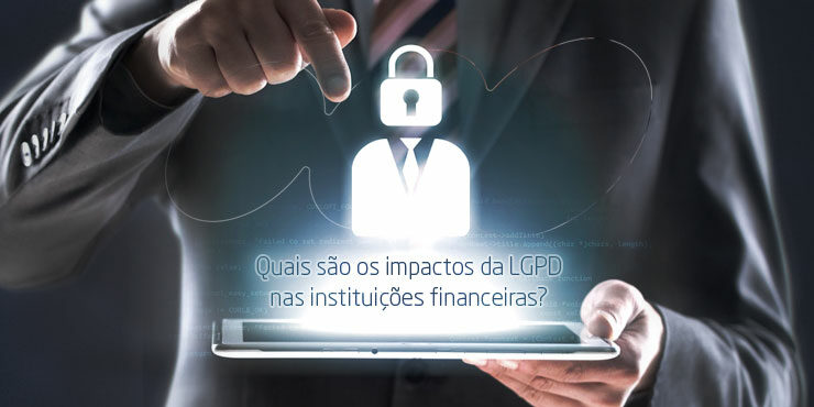 O impacto da LGPD nas instituições financeiras